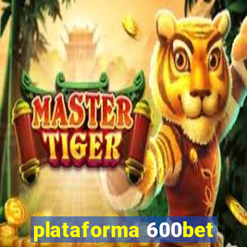 plataforma 600bet